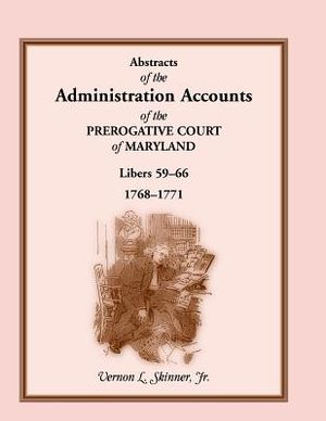 Abstracts of the Administration Accounts of the Prerogative Court of Maryland, 1768-1771, Libers 59-66 image number 0