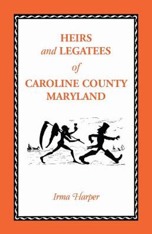 Heirs and Legatees of Caroline County, Maryland image number 0