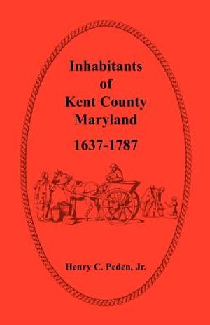 Inhabitants of Kent County, Maryland, 1637-1787 image number 0