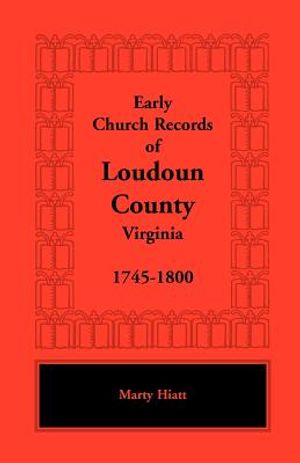 Early Church Records of Loudoun County, Virginia, 1745-1800 image number 0
