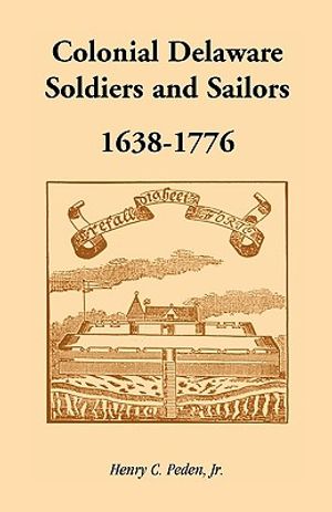 Colonial Delaware Soldiers and Sailors, 1638-1776 image number 0