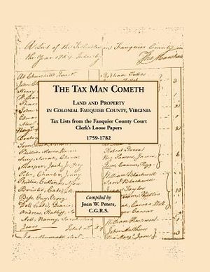 The Tax Man Cometh. Land and Property in Colonial Fauquier County, Virginia: Tax List from the Fauquier County Court Clerk's Loose Papers 1759-1782 image number 0