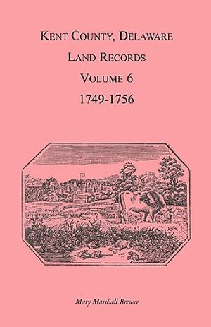 Kent County, Delaware Land Records, Volume 6: 1749-1756 image number 0