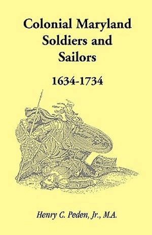 Colonial Maryland Soldiers and Sailors, 1634-1734 image number 0
