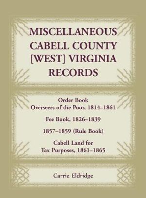 Miscellaneous Cabell County, West Virginia, Records, Order Book Overseers of the Poor 1814-1861, Fee Book 1826-1839, 1857-1859 (Rule Book), Cabell Lan image number 0