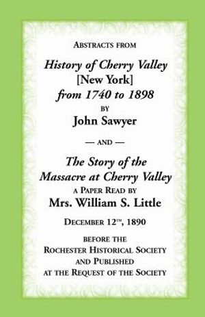 Abstracts from History of Cherry Valley from 1740 to 1898 and the Story of the Massacre at Cherry Valley (New York) image number 0