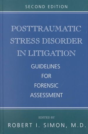 Posttraumatic Stress Disorder in Litigation, Second Edition: Guidelines for Forensic Assessment image number 0