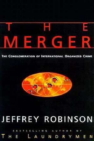 The Merger: How Organized Crime Is Taking Over the World image number 0