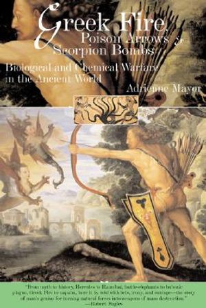 Greek Fire, Poison Arrows, and Scorpion Bombs: Biological and Chemical Warfare in the Ancient World image number 0