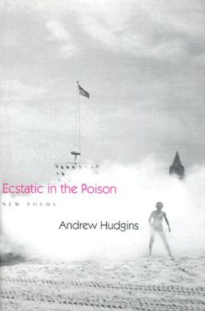 Ecstatic in the Poison: New Poems image number 0