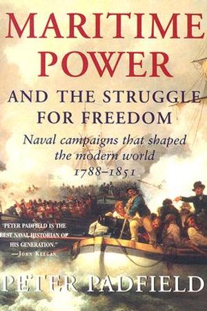 Maritime Power: Naval Campaigns That Shaped the Modern World, 1788-1851 image number 0