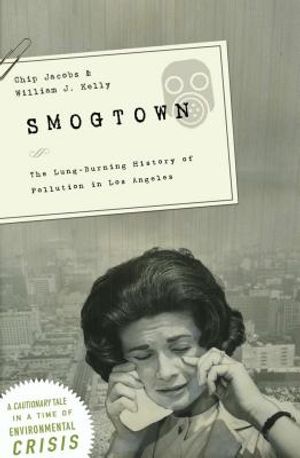 Smogtown: The Lung-Burning History of Pollution in Los Angeles image number 0