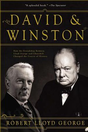 David & Winston: How the Friendship Between Lloyd George and Churchill Changed the Course of History image number 0