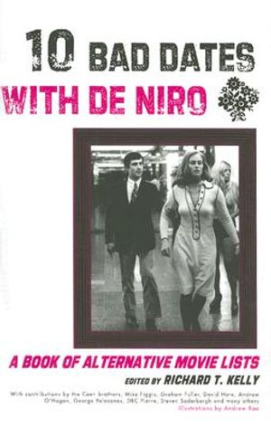 Ten Bad Dates with de Niro: A Book of Alternative Movie Lists image number 0