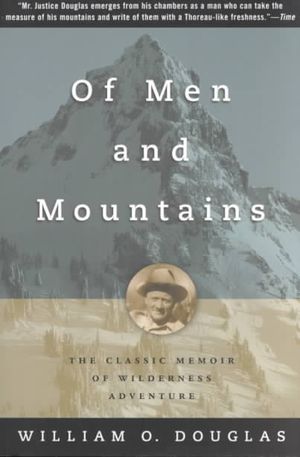 Of Men and Mountains: The Classic Memoir of Wilderness Adventure image number 0