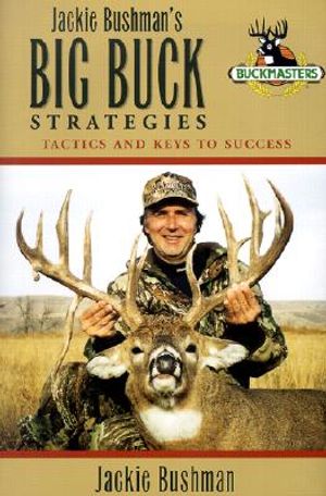 Jackie Bushman's Big Buck Strategies: Tactics and Keys to Success image number 0