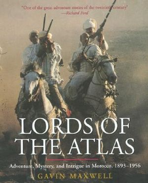 Lords of the Atlas: The Rise and Fall of the House of Glaoua, 1893-1956 image number 0
