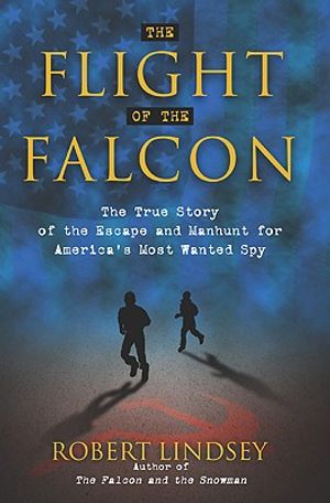 The Flight of the Falcon: The True Story of the Escape and Manhunt for America's Most Wanted Spy image number 0