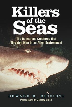 Killers of the Seas: The Dangerous Creatures That Threaten Man in an Alien Environment image number 0