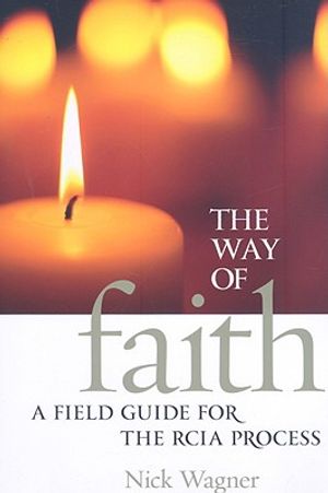 The Way of Faith: A Field Guide to the RCIA Process image number 0