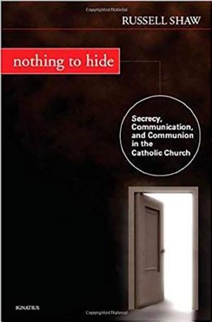 Nothing to Hide: Secrecy, Communication, and Communion in the Catholic Church image number 0