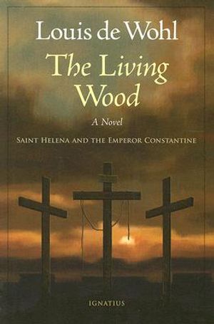 The Living Wood: Saint Helena and the Emperor Constantine image number 0