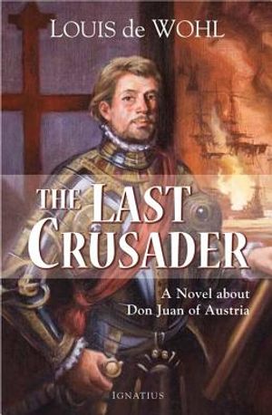 The Last Crusader: A Novel about Don Juan of Austria image number 0