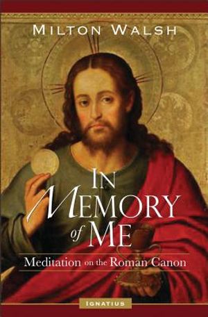 In Memory of Me: A Meditation on the Roman Canon image number 0
