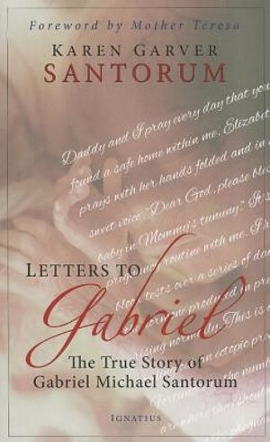 Letters to Gabriel: The True Story of Gabriel Michael Santorum image number 0