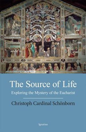 The Source of Life: Exploring the Mystery of the Eucharist image number 0