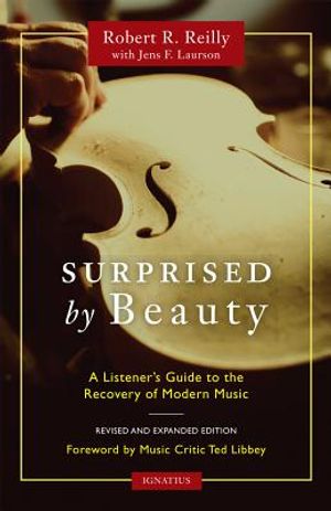 Surprised by Beauty: A Listener's Guide to the Recovery of Modern Music image number 0