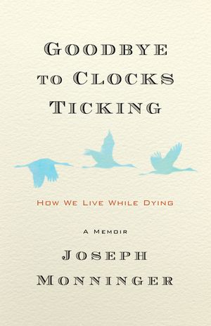Goodbye to Clocks Ticking: A Memoir of Living with Cancer image number 0