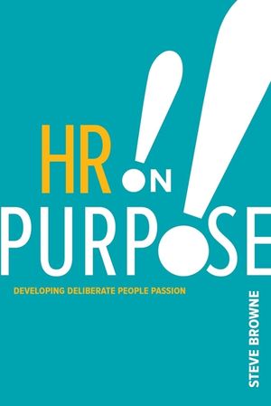 HR on Purpose: Developing Deliberate People Passion image number 0