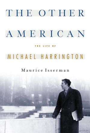 The Other American the Life of Michael Harrington image number 0