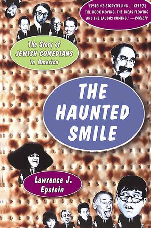 The Haunted Smile: The Story Of Jewish Comedians In America image number 0