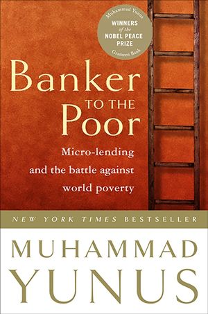 Banker to the Poor: Micro-Lending and the Battle Against World Poverty image number 0