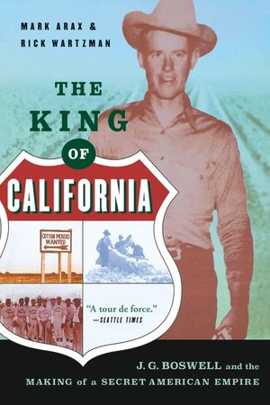 The King of California: J.G. Boswell and the Making of A Secret American Empire image number 0