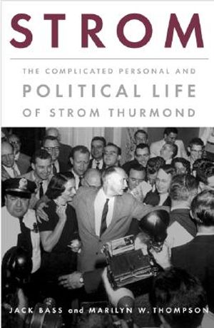 Strom: The Complicated Personal and Political Life of Strom Thurmond image number 0