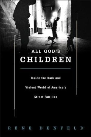 All God's Children: Inside the Dark and Violent World of Street Families image number 0