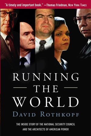 Running the World: The Inside Story of the National Security Council and the Architects of American Power image number 0