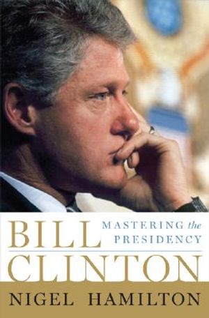 Bill Clinton: Mastering the Presidency image number 0