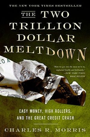 The Two Trillion Dollar Meltdown: Easy Money, High Rollers, and the Great Credit Crash image number 0