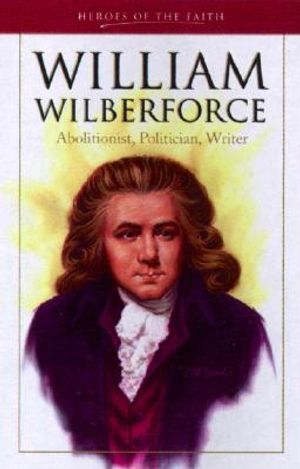 William Wilberforce: Abolitionist, Politician, Writer image number 0