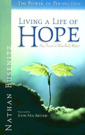 Living a Life of Hope: Stay Focused on What Really Matters image number 0