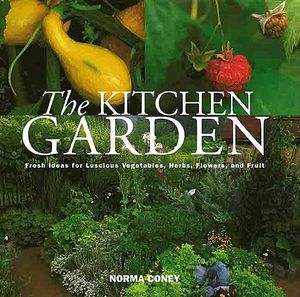 The Kitchen Garden: Fresh Ideas for Luscious Vegetables, Herbs, Flowers and image number 0