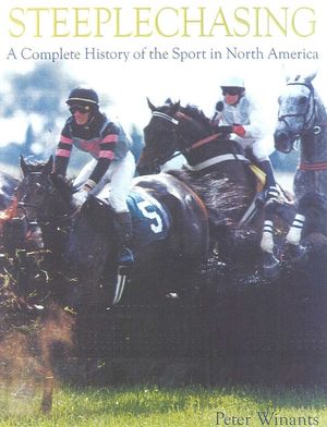 Steeplechasing: A Complete History of the Sport in North America image number 0