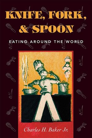 Knife, Fork and Spoon: Eating Around the World image number 0