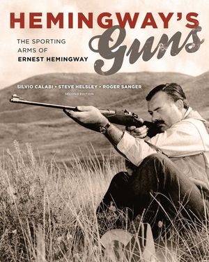 Hemingway's Guns: The Sporting Arms of Ernest Hemingway image number 0