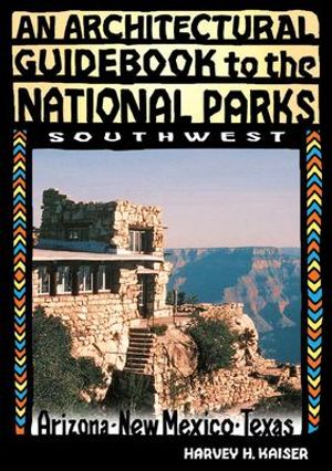 An Architectural Guidebook to the National Parks: Southwest: Southwest image number 0