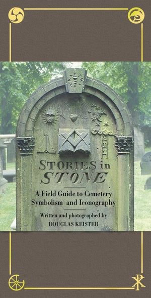 Stories in Stone: A Field Guide to Cemetery Symbolism and Iconography image number 0